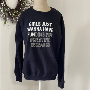 Girls Just Wanna Have Funding Graphic Sweatshirt